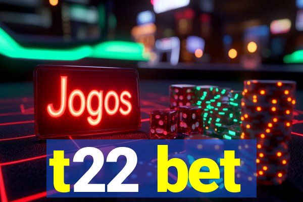 t22 bet